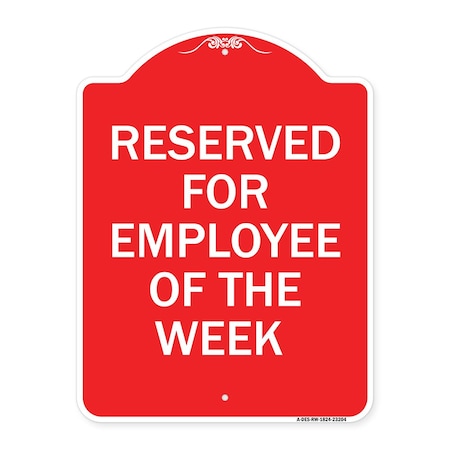 Signmission Reserved for Employee of the Week, Red & White Aluminum Architectural Sign, 18" x 24", RW-1824-23204 A-DES-RW-1824-23204